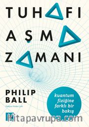 Tuhafı Aşma Zamanı <br /> Kuantum Fiziğine Farklı Bir Bakış
