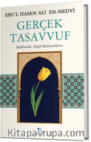 Gerçek Tasavvuf <br /> Ruhbanlık Değil Rabbaniliktir  