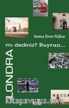 Londra mı Dediniz?Buyrun