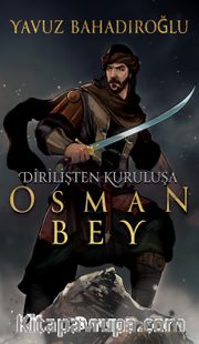 Dirilişten Kuruluşa Osman Bey