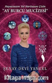 Ay Burcu Mucizesi <br /> Hayatınızın Yol Haritasını Çizin