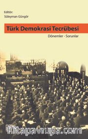 Türk Demokrasi Tecrübesi Dönemler-Sorunlar