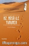 Hz. Musa ile Yürümek
