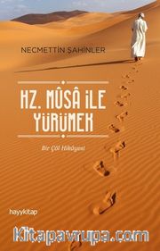 Hz. Musa ile Yürümek