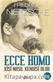 Ecco Homo-Kişi Nasıl Kendisi Olur