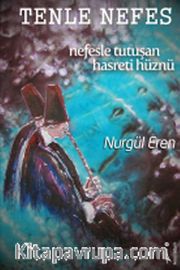 Tenle Nefes <br /> Nefesle Tutuşan Hasreti Hüznü