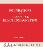 Foundations Of Classical Electromagnetism