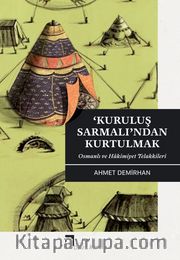 Kuruluş Sarmalı’ndan Kurtulmak <br /> Osmanlı ve Hakimiyet Telakkileri