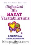 Olağanüstü Bir Hayat Yaratabilirsiniz