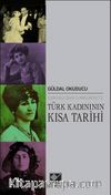 Osmanlı'dan Cumhuriyet'e Türk Kadınının Kısa Tarihi