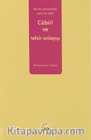 Kur'an Yorumunda Yeni Bir Ufuk Cabiri ve Tefsir Anlayışı