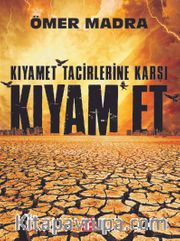 Kıyamet Tacirlerine Karşı Kıyam Et