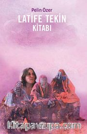 Latife Tekin Kitabı
