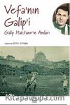 Vefa'nın Galip'i & Galip Haktanır'ın Anıları
