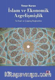 İslam ve Ekonomik Azgelişmişlik: Tarihsel ve Çağdaş Bağlantılar