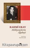Milliyetçilerin Ağabeyi Rahmi Eray