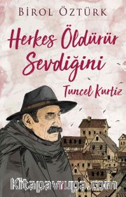 Herkes Öldürür Sevdiğini - Tuncel Kurtiz