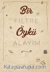 Bir Filtre Öykü Alayım