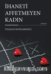 İhaneti Affetmeyen Kadın