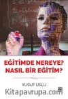 Eğitimde Nereye? Nasıl Bir Eğitim?