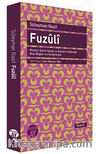 Fuzuli & Meşhur Şairin Hayatı ve Eserleri Hakkında Bazı Bilgiler ve İncelemeler