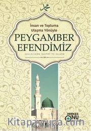 İnsan ve Topluma Ulaşma Yönüyle Peygamber Efendimiz