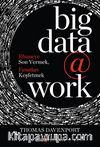 Big Data @ Work & Efsaneye Son Vermek, Fırsatları Keşfetmek