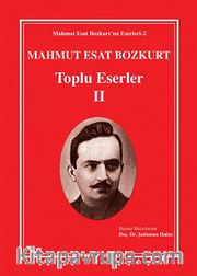 Mahmut Esat Bozkurt Toplu Eserler -II