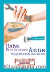 Baba Karnım Acıktı Anne Bisikletim Bozuldu