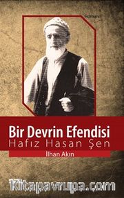 Bir Devrin Efendisi Hafız Hasan Şen