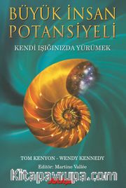 Büyük İnsan Potansiyeli <br /> Kendi Işığınızda Yürümek
