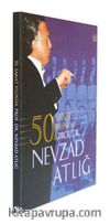 50. Sanat Yılında Prof. Dr. Nevzad Atlığ