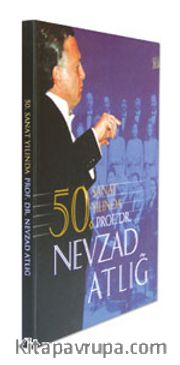 50. Sanat Yılında Prof. Dr. Nevzad Atlığ