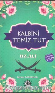 Kalbini Temiz Tut Hz. Ali