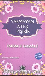 Yakmayan Ateş Pişirir - İmam Gazali