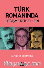 Türk Romanında Değişme Ritüelleri