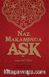 Naz Makamında Aşk