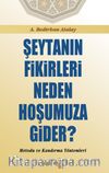 Şeytanın Fikirleri Neden Hoşumuza Gider?