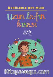 Öykülerle Deyimler: Uzun Lafın Kısası
