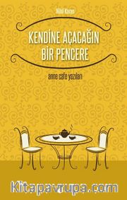 Kendine Açacağın Bir Pencere