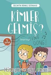 Kimler Gelmiş? - Selim’in Renkli Dünyası / 3. Sınıf Okuma Kitabı