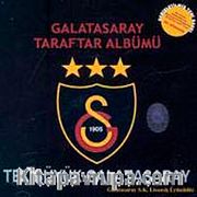 Galatasaray Taraftar Albümü <br /> Tek Büyük Galatasaray