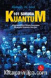 101 Soruda Kuantum & Göremediğimiz Dünya Hakkında Bilmemiz Gereken Her Şey