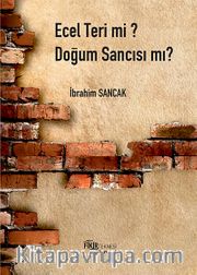 Ecel Teri mi? Doğum Sancısı mı?