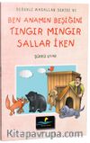 Ben Anamın Beşiğini Tıngır Mıngır Sallar İken