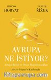 Avrupa Ne İstiyor? & Avrupa Birliği ve Onun Hoşnutsuzlukları