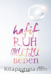Hafif Ruh Mutlu Beden