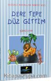 Dere Tepe Düz Gittim