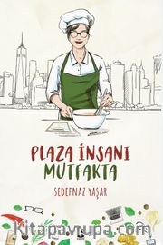 Plaza İnsanı Mutfakta