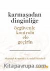 Karmaşadan Dinginliğe & Özgüvenle Kontrolü Ele Geçirin